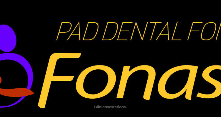 PAD Dental FONASA: atención dental clara, accesible y con precios cerrados en Chile