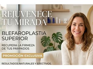 ✨ ¡Promoción Especial en Blefaroplastia Superior! ✨