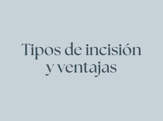 Tipos de incisión y ventajas - Dr. Nadir Carda