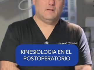 La kinesiología postoperatoria - Dr. Sergio Valenzuela U
